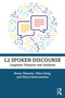 L2 Spoken Discourse (Linguistic Features and Analyses) by Romy Ghanem, Okim Kang, Maria Kostromitina, 9780367140731