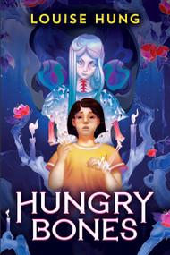 Hungry Bones by Louise Hung, 9781338832587