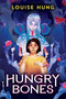 Hungry Bones by Louise Hung, 9781338832587