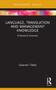 Language, Translation and Management Knowledge (A Research Overview) by Susanne Tietze, 9781032058443