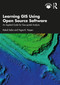 Learning GIS Using Open Source Software (An Applied Guide for Geo-spatial Analysis) - 9780367522124 by Kakoli Saha, Yngve K. Frøyen, 9780367522124