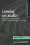 Learning on Location (Place-Based Approaches for Diverse Learners in Higher Education) by Ashley J. Holmes, 9781642674217