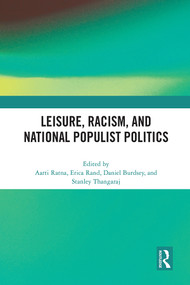 Leisure, Racism, and National Populist Politics by Aarti Ratna, Erica Rand, Daniel Burdsey, Stanley Thangaraj, 9781032000336