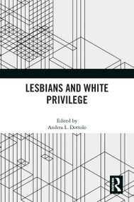 Lesbians and White Privilege - 9780367695064 by Andrea L. Dottolo, 9780367695064