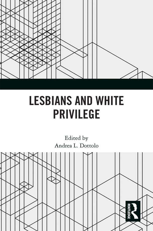 Lesbians and White Privilege - 9780367695064 by Andrea L. Dottolo, 9780367695064