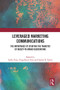 Leveraged Marketing Communications (The Importance of Studying the Transfer of Object-to-Brand Associations) by Sukki Yoon, Yung Kyun Choi, Charles R. Taylor, 9780367725471