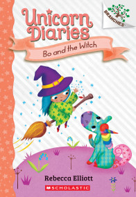 Bo and the Witch: A Branches Book (Unicorn Diaries #10) - 9781338880441 by Rebecca Elliott, Rebecca Elliott, 9781338880441