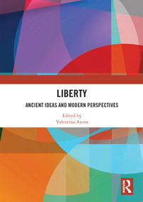 Liberty (Ancient Ideas and Modern Perspectives) - 9780367625337 by Valentina Arena, 9780367625337