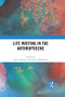 Life Writing in the Anthropocene by Jessica White, Gillian Whitlock, 9780367704360
