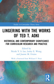 Lingering with the Works of Ted T. Aoki (Historical and Contemporary Significance for Curriculum Research and Practice) - 9781032154374 by Nicole Y. S. Lee, Lesley E. Wong, Joanne M. Ursino, 9781032154374