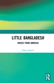 Little Bangladesh (Voices from America) - 9780367765927 by Zahir Ahmed, 9780367765927