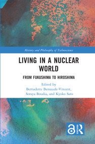 Living in a Nuclear World (From Fukushima to Hiroshima) - 9781032130668 by Bernadette Bensaude-Vincent, Soraya Boudia, Kyoko Sato, 9781032130668