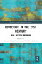 Lovecraft in the 21st Century (Dead, But Still Dreaming) by Antonio Alcala Gonzalez, Carl H. Sederholm, 9780367713089