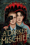 A Darker Mischief by Derek Milman, 9781339009933