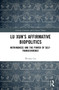 Lu Xun's Affirmative Biopolitics (Nothingness and the Power of Self-Transcendence) by Wenjin Cui, 9781032133768