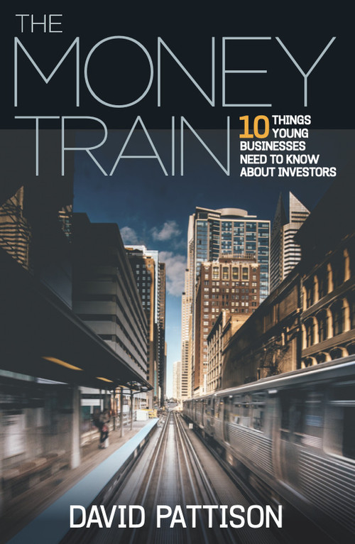 The Money Train (10 things young businesses need to know about investors) by David Pattison, 9781788601948