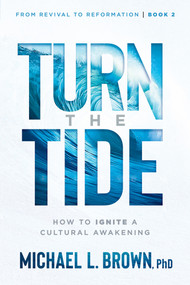 Turn the Tide (How to Ignite a Cultural Awakening) by Michael L. Brown, 9781636413570