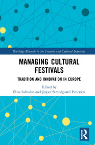 Managing Cultural Festivals (Tradition and Innovation in Europe) - 9780367649609 by Elisa Salvador, Jesper Strandgaard Pedersen, 9780367649609