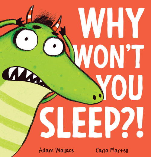 Why Won't You Sleep?! by Adam Wallace, Carla Martell, 9781339035666