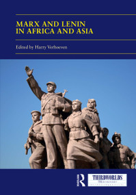 Marx and Lenin in Africa and Asia (Socialism(s) and Socialist Legacies) by Harry Verhoeven, 9781032130804