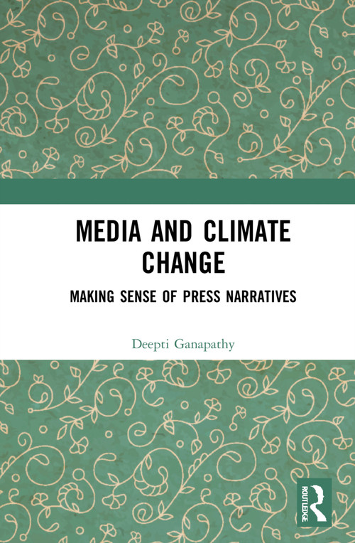 Media and Climate Change (Making Sense of Press Narratives) - 9781032149257 by Deepti Ganapathy, 9781032149257