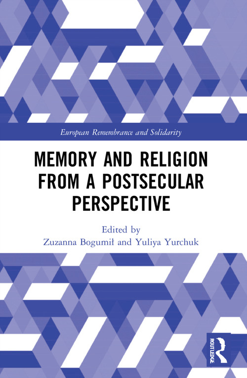 Memory and Religion from a Postsecular Perspective - 9781032206998 by Zuzanna Bogumił, Yuliya Yurchuk, 9781032206998