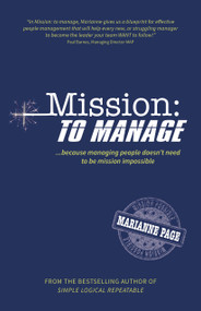Mission: To Manage (Because managing people doesn't need to be mission impossible) by Marianne Page, 9781788601825