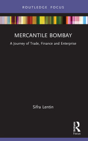 Mercantile Bombay (A Journey of Trade, Finance and Enterprise) - 9781032023236 by Sifra Lentin, 9781032023236