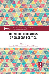 The Microfoundations of Diaspora Politics by Alexandra Délano Alonso, Harris Mylonas, 9781032042800