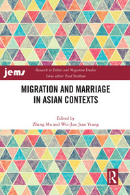 Migration and Marriage in Asian Contexts by Zheng Mu, Wei-Jun Jean Yeung, 9781032146607