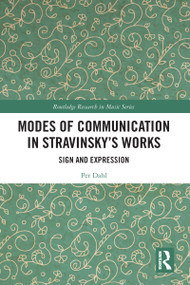 Modes of Communication in Stravinsky's Works (Sign and Expression) - 9781032111148 by Per Dahl, 9781032111148