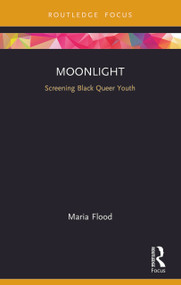Moonlight (Screening Black Queer Youth) - 9781032152066 by Maria Flood, 9781032152066