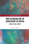 Multilingualism in Education in Nepal (Ideology and Identity) - 9780367748692 by Laxman Ghimire, 9780367748692