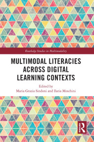 Multimodal Literacies Across Digital Learning Contexts - 9780367681074 by Maria Grazia Sindoni, Ilaria Moschini, 9780367681074