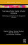 The Multiple Case Study Design (Methodology and Application for Management Education) by Daphne Halkias, Michael Neubert, Paul W. Thurman, Nicholas Harkiolakis, 9781032156101