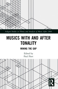 Musics with and after Tonality (Mining the Gap) - 9781032182865 by Paul Fleet, 9781032182865