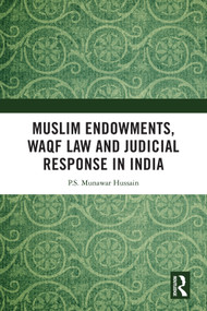 Muslim Endowments, Waqf Law and Judicial Response in India - 9780367696504 by P.S. Munawar Hussain, 9780367696504