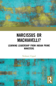 Narcissus or Machiavelli? (Learning Leadership from Indian Prime Ministers) - 9781032044200 by Nishant Uppal, 9781032044200