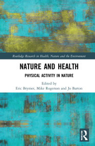 Nature and Health (Physical Activity in Nature) - 9781032019031 by Eric Brymer, Mike Rogerson, Jo Barton, 9781032019031