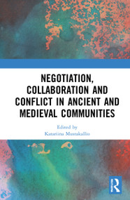 Negotiation, Collaboration and Conflict in Ancient and Medieval Communities - 9781032234465 by Christian Krötzl, Katariina Mustakallio, Miikka Tamminen, 9781032234465