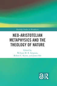 Neo-Aristotelian Metaphysics and the Theology of Nature - 9780367646981 by William M.R. Simpson, Robert C. Koons, James Orr, 9780367646981