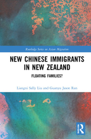 New Chinese Immigrants in New Zealand (Floating families?) - 9780367767129 by Liangni Sally Liu, Guanyu Jason Ran, 9780367767129