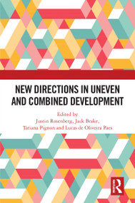 New Directions in Uneven and Combined Development by Justin Rosenberg, Jack Brake, Tatiana Pignon, Lucas de Oliveira Paes, 9781032152714