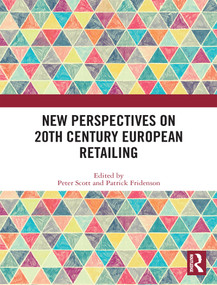 New Perspectives on 20th Century European Retailing - 9780367686925 by Peter Scott, Patrick Fridenson, 9780367686925