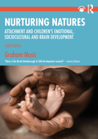 Nurturing Natures (Attachment and Children's Emotional, Sociocultural and Brain Development) - 9781032436272 by Graham Music, 9781032436272