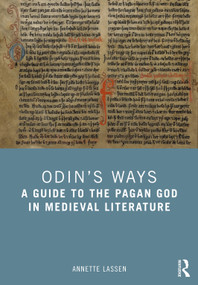 Odin's Ways (A Guide to the Pagan God in Medieval Literature) by Annette Lassen, 9781032123257