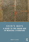 Odin's Ways (A Guide to the Pagan God in Medieval Literature) by Annette Lassen, 9781032123257