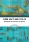 Older Adults and COVID-19 (Implications for Aging Policy and Practice) - 9780367633011 by Edward Alan Miller, 9780367633011