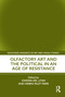 Olfactory Art and the Political in an Age of Resistance by Gwenn-Aël Lynn, Debra Riley Parr, 9780367552749