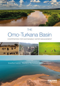 The Omo-Turkana Basin (Cooperation for Sustainable Water Management) by Jonathan Lautze, Matthew McCartney, Julie Gibson, 9780367770068
